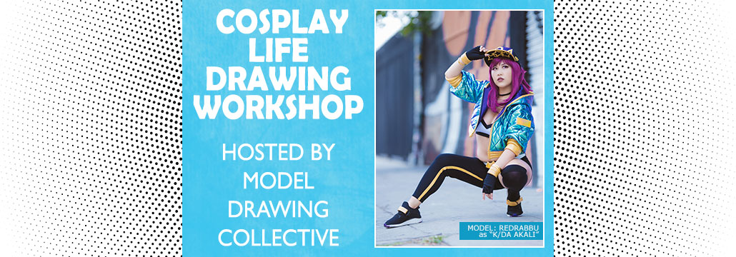Cosplay Life Drawing Workshop hosted by Model Drawing Collective